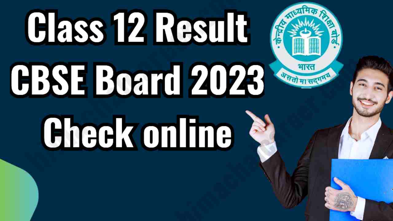 Class 12 Result CBSE Board 2023