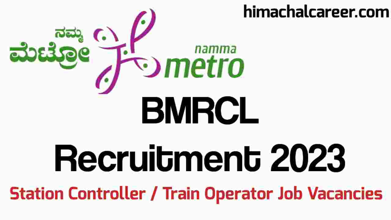 BMRCL Recruitment 2023:Station Controller / Train Operator Job Vacancies