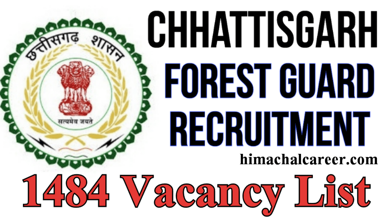 Chhattisgarh Forest Guard Recruitment 2023 Total 1484 Vacancy List Check now
