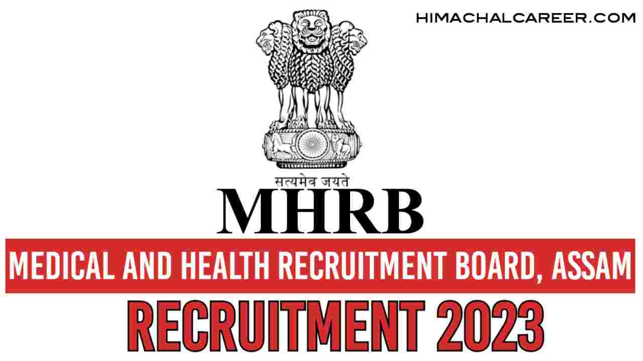 MHRB Assam Recruitment 2023 – Online Apply For 571 Posts