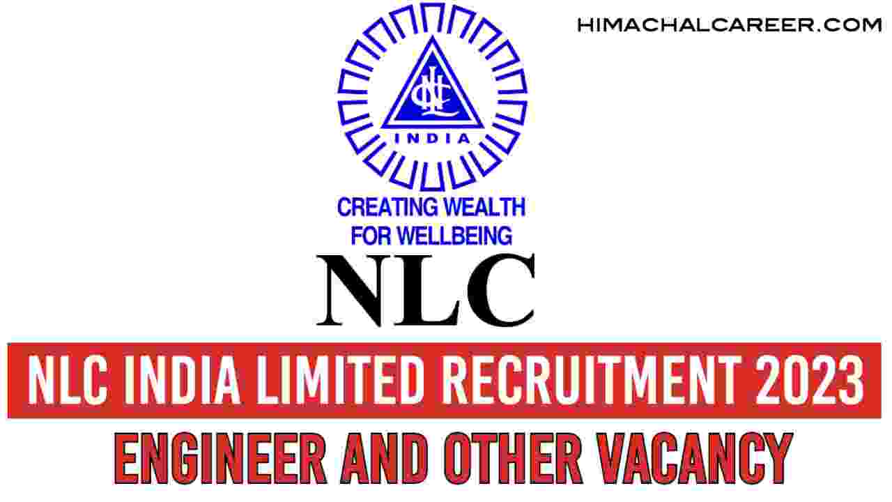 NLC India Limited Recruitment 2023 Engineer and Other Vacancy