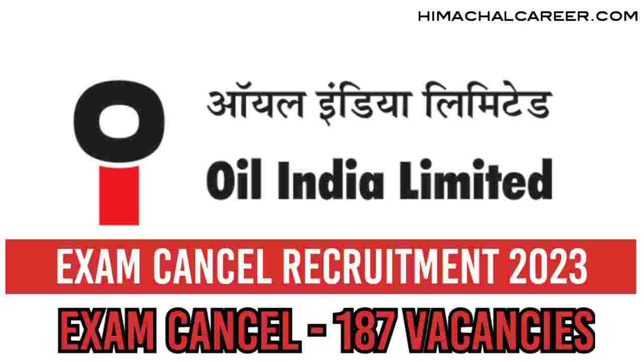 Exam canceled Oil India Limited Recruitment 2023–187 Multiple Vacancy