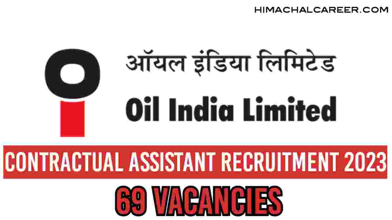 Oil India Limited (OIL) Contractual Assistant Recruitment 2023 Apply 69 Posts