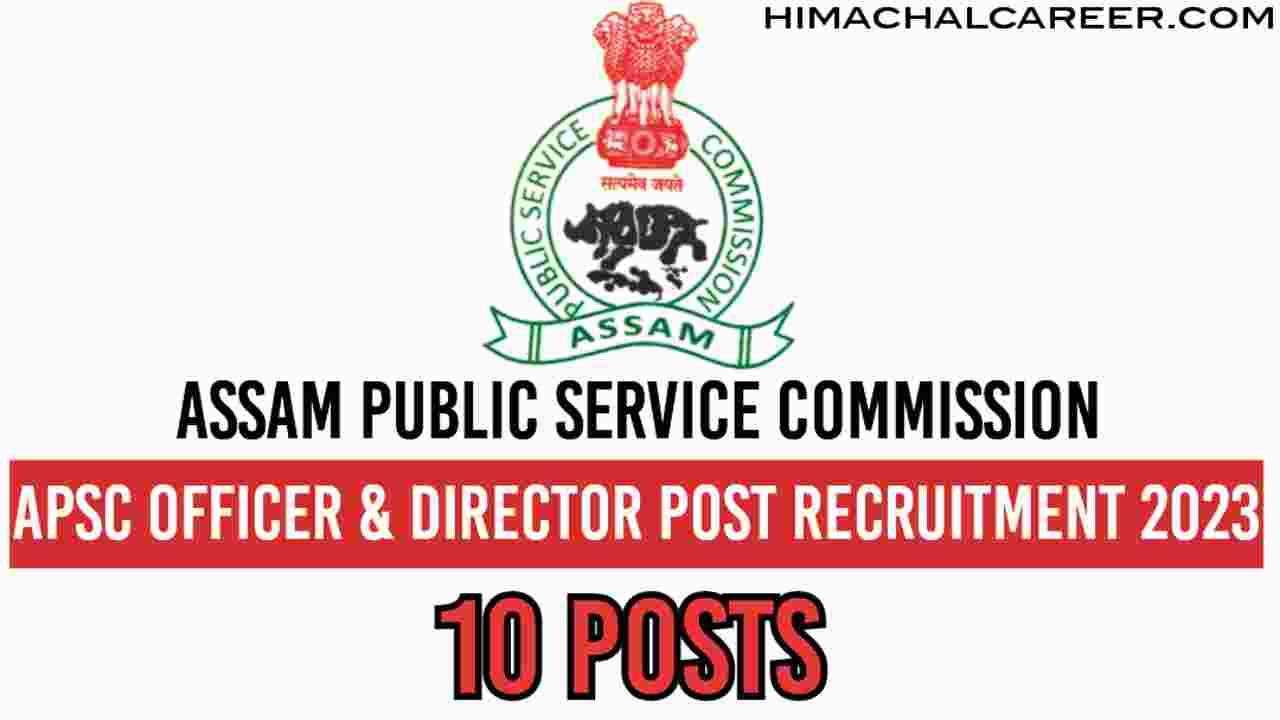 Assam Public Service Commission Recruitment 2023